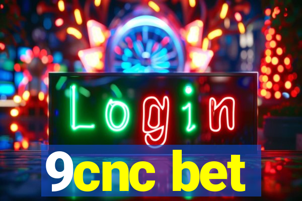 9cnc bet